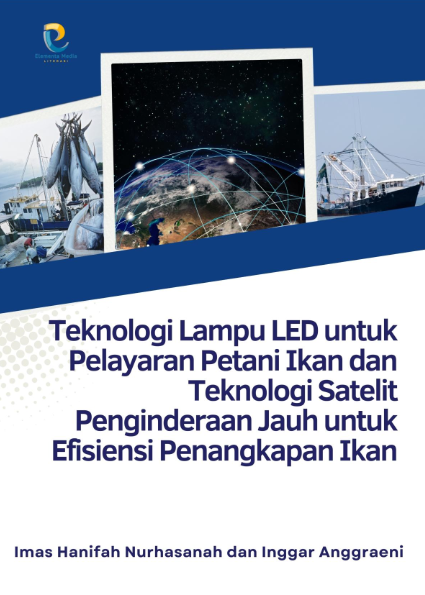 Teknologi Lampu LED untuk Pelayaran Petani Ikan dan Teknologi Satelit Penginderaan Jauh untuk Efisiensi Penangkapan Ikan